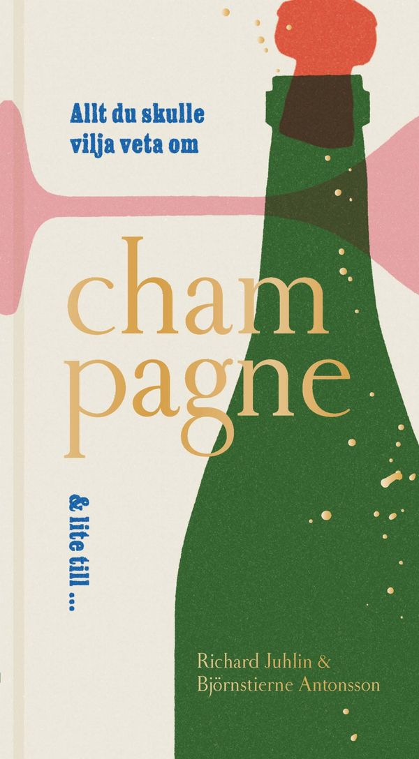 Allt du velat veta om champagne | 0:e upplagan