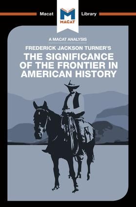 An Analysis of Frederick Jackson Turner's The Significance of the Frontier in American History | 1:a upplagan