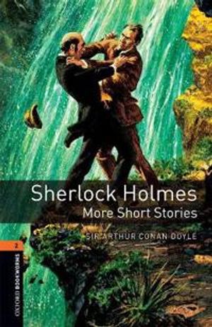 Oxford Bookworms Library: Level 2:: Sherlock Holmes: More Short Stories