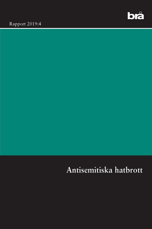 Antisemitiska hatbrott. Brå rapport 2019:4 : En intervjustudie | 0:e upplagan