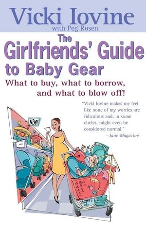 Girlfriend's Guide To Baby Gear