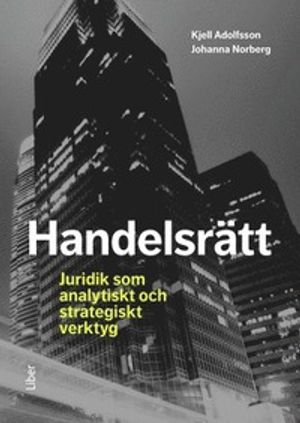 Handelsrätt : juridik som analytiskt och strategiskt verktyg | 1:a upplagan