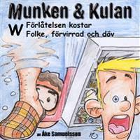 Munken & Kulan W, Förlåtelsen kostar ; Folke, förvirrad och döv | 0:e upplagan