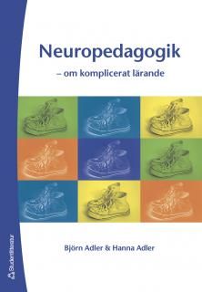 Neuropedagogik : om komplicerat lärande | 2:a upplagan