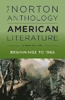 The Norton Anthology of American Literature- Beginnings to 1865