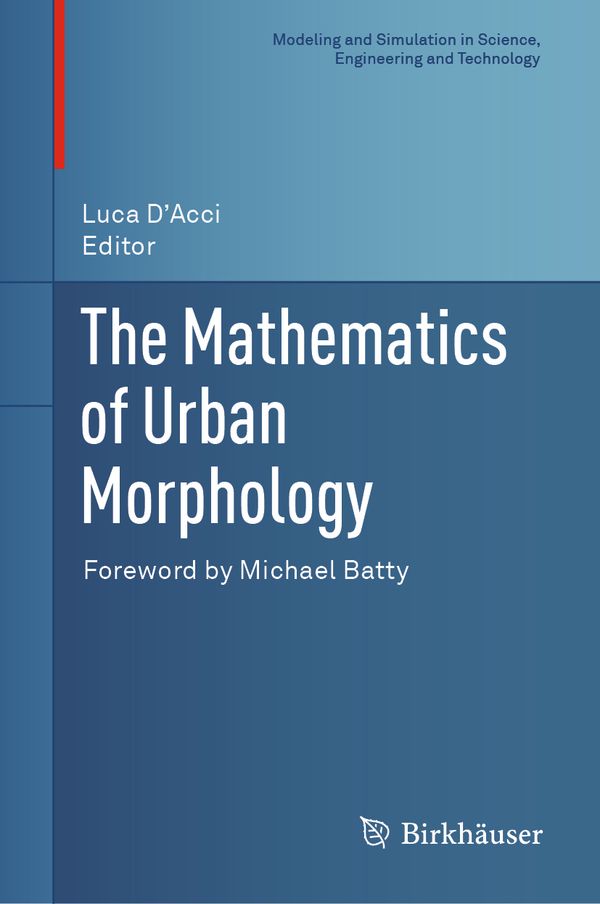 The Mathematics of Urban Morphology | 1:a upplagan