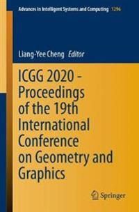 ICGG 2020 - Proceedings of the19th International Conference on Geometry and Graphics