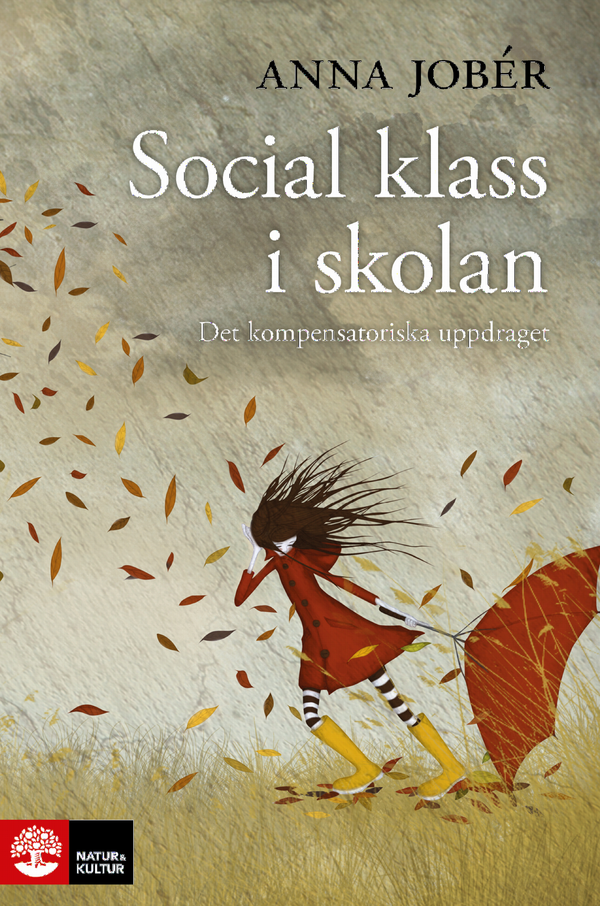 Social klass i skolan : det kompensatoriska uppdraget | 1:a upplagan