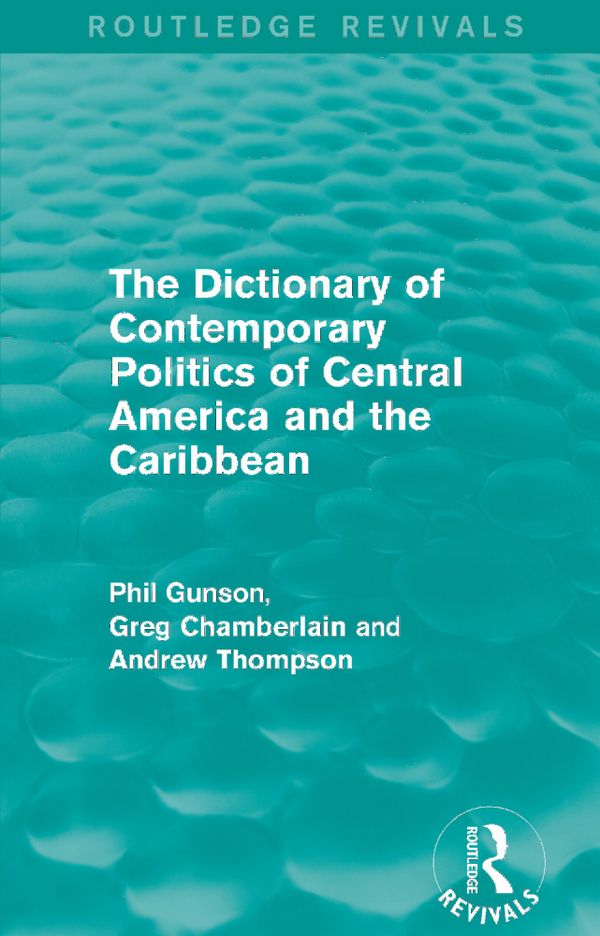 The Dictionary of Contemporary Politics of Central America and the Caribbean | 1:a upplagan