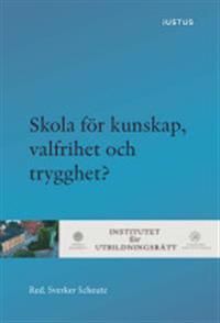 Skola för kunskap, valfrihet och trygghet? | 1:a upplagan