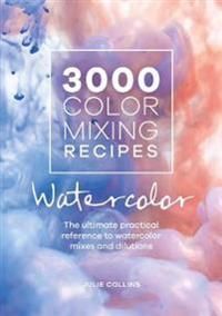 3000 Color Mixing Recipes: Watercolor | 0:e upplagan