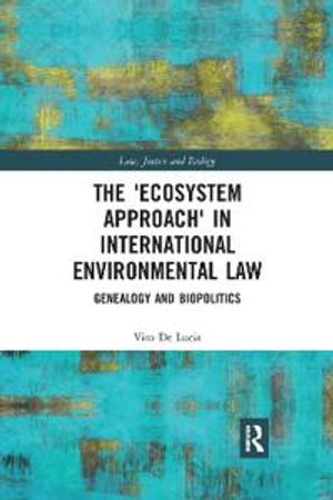 The 'Ecosystem Approach' in International Environmental Law | 1:a upplagan