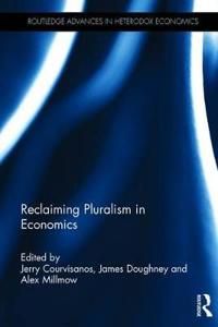Reclaiming Pluralism in Economics | 1:a upplagan