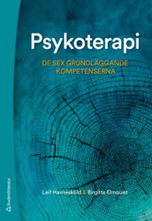 Psykoterapi - De sex grundläggande kompetenserna | 1:a upplagan