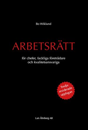 Arbetsrätt för chefer, fackliga företrädare och kvalitetsansvariga | 3:e upplagan