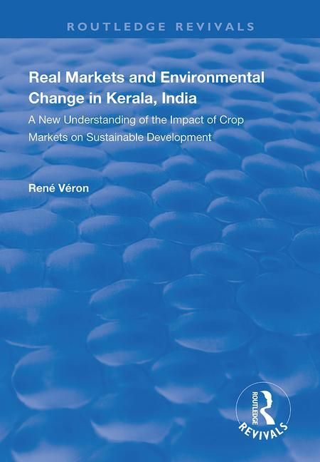 Real Markets and Environmental Change in Kerala, India | 1:a upplagan