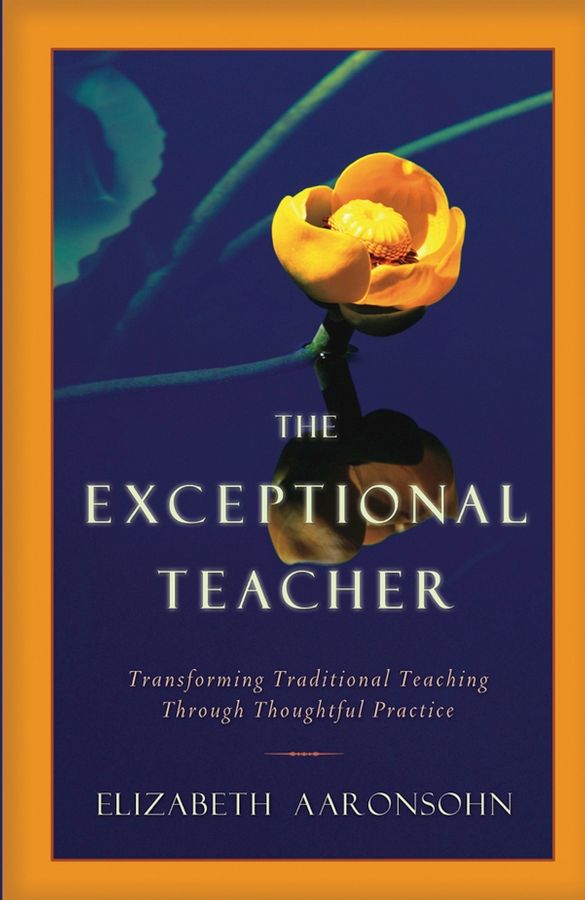 The Exceptional Teacher: Transforming Traditional Teaching Through Thoughtf | 1:a upplagan