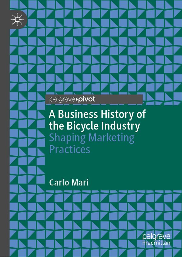 A Business History of the Bicycle Industry | 1:a upplagan