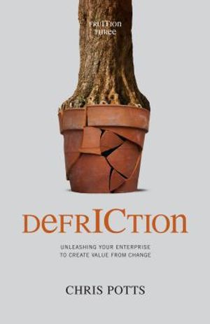 Defriction - unleashing your enterprise to create value from change