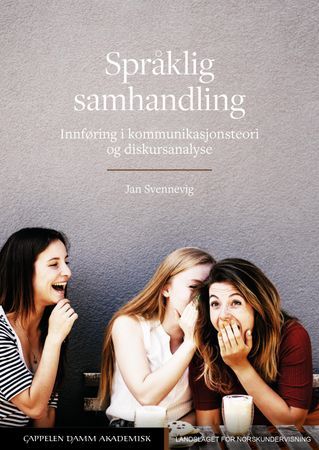 Språklig samhandling - Innføring i kommunikasjonsteori og diskursanalyse | 0:e upplagan