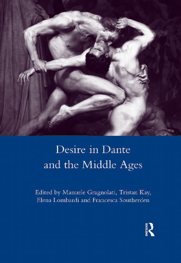 Desire in Dante and the Middle Ages | 1:a upplagan