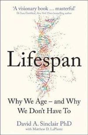 Lifespan : Why We Age - and Why We Don't Have to