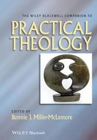 The Wiley-Blackwell Companion to Practical Theology | 1:a upplagan