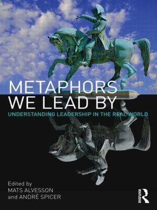 Metaphors we lead by - Understanding Leadership in the Real World | 1:a upplagan