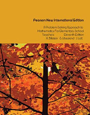 Problem Solving Approach to Mathematics for Elementary School Teachers, A: Pearson New International Edition | 11:e upplagan