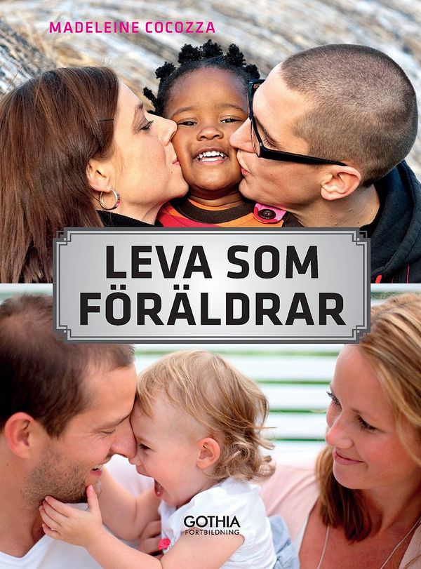 Leva som föräldrar : om relationen till partnern, familjen och ursprungsfamiljen | 1:a upplagan