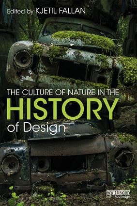 The Culture of Nature in the History of Design | 1:a upplagan