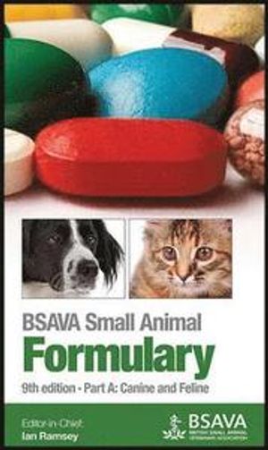 BSAVA Small Animal Formulary: Part A: Canine and Feline | 1:a upplagan