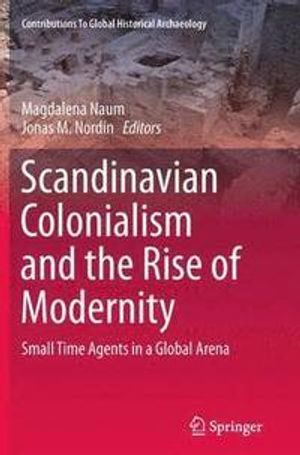 Scandinavian Colonialism and the Rise of Modernity | 1:a upplagan