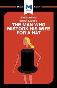 An Analysis of Oliver Sacks's The Man Who Mistook His Wife for a Hat and Other Clinical Tales | 1:a upplagan