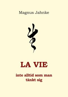LA VIE inte alltid som man tänkt sig | 1:a upplagan