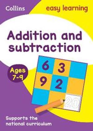 Addition and subtraction ages 7-9: new edition