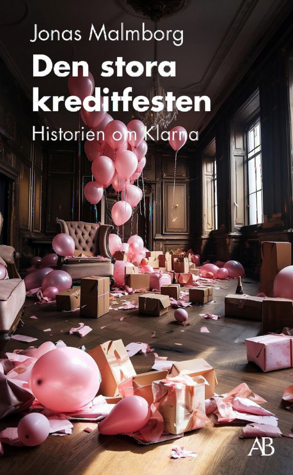 Den stora kreditfesten : Historien om Klarna | 0:e upplagan