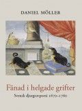 Fänad i helgade grifter : svensk djurgravpoesi 16701760