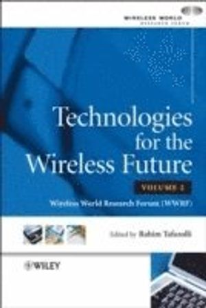 Technologies for the Wireless Future: Wireless World Research Forum (WWRF), | 1:a upplagan