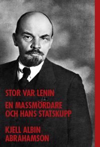 Stor var Lenin - en kritisk biografi | 1:a upplagan