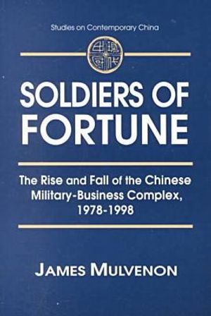 Soldiers of Fortune: The Rise and Fall of the Chinese Military-Business Complex, 1978-1998