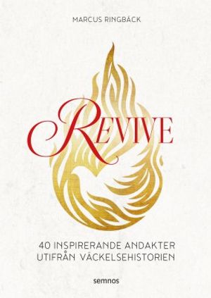 Revive ; 40 inspirerande andakter utifrån väckelsehistorien | 1:a upplagan