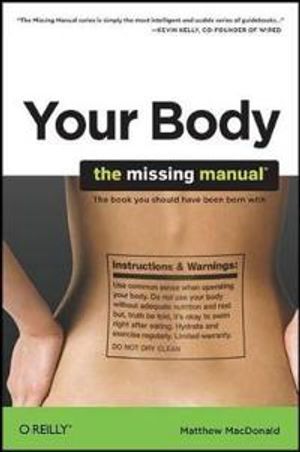 Your Body: The Missing Manual | 1:a upplagan