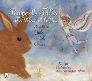 Ruperts tales - the wheel of the year - samhain, yule, imbolc, and ostara