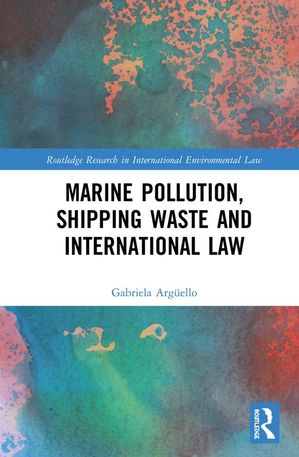 Marine Pollution, Shipping Waste and International Law | 1:a upplagan
