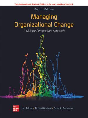 Managing Organizational Change:  A Multiple Perspectives Approach ISE | 4:e upplagan