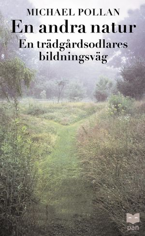 En andra natur : en trädgårdsodlares bildningsväg | 1:a upplagan