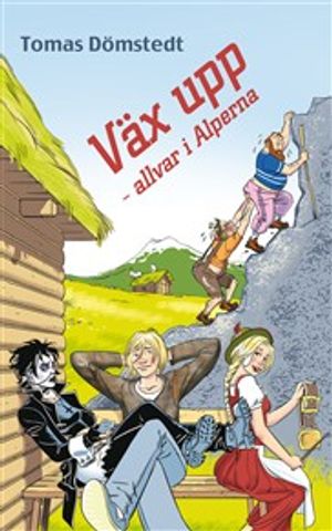 Väx upp - allvar i Alperna