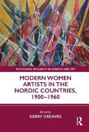 Modern Women Artists in the Nordic Countries, 1900-1960 | 1:a upplagan