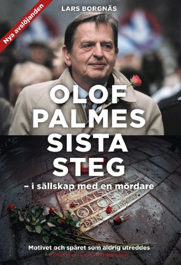 Olof Palmes sista steg : I sällskap med en mördare | 0:e upplagan